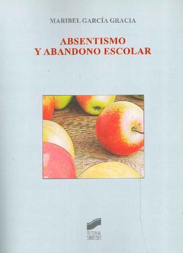 Libro Absentismo Y Abandono Escolar De Maribel García Gracia