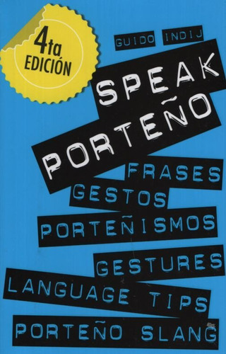 Speak Porteño - Frases Gestos Porteñismos Bilingue