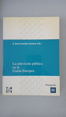 Libro La Tv Publica En La Union Europea De Juan Encinar Ed: