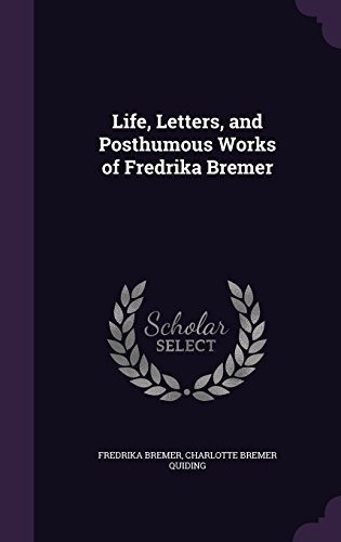 Cartas Vitales Y Obras Postumas De Fredrika Bremer