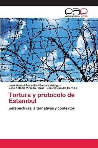 Libro: Tortura Y Protocolo Estambul: Perspectivas, Altern&..