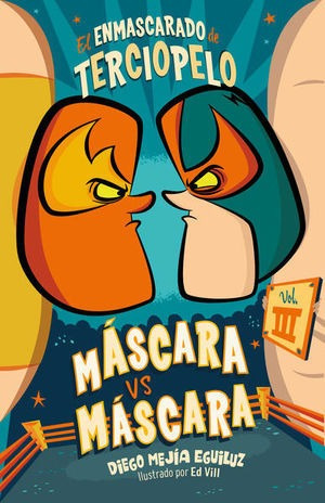 Libro Mascara Vs Mascara El Enmascarado De Terciopelo Nuevo