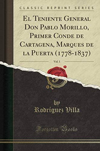 Libro: El Teniente General Don Pablo Morillo, Primer Conde D