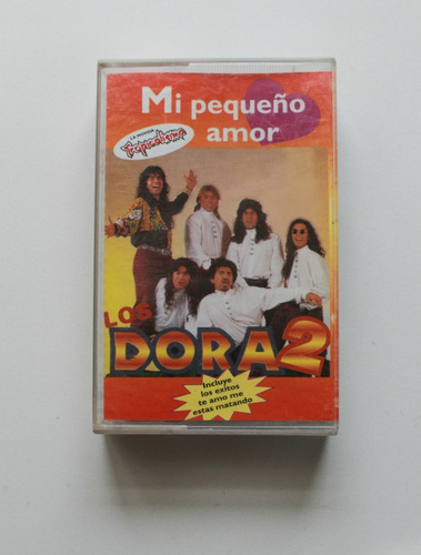 Cassete Mi Pequeño Amor - Los Dora 2 J