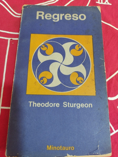Regreso. Theodore Sturgeon. Minotauro 1975. Olivos.