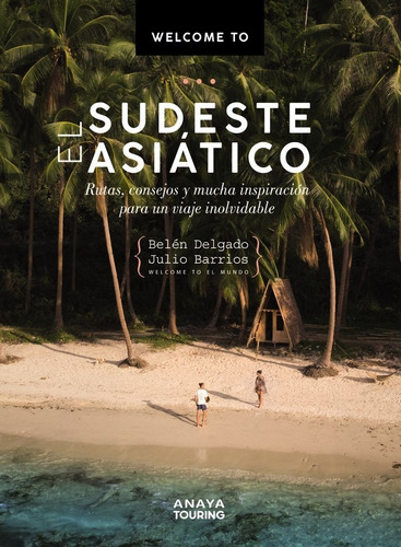 Libro Welcome To El Sudeste Asiatico - Delgado Olea, Belen