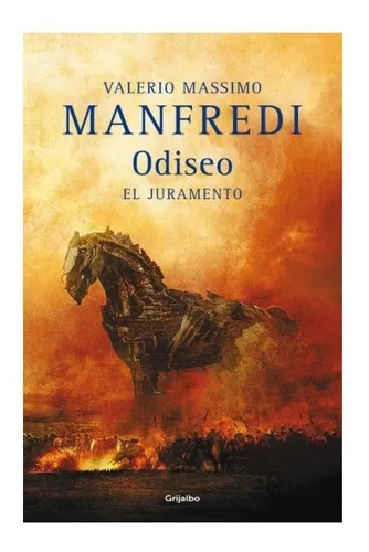 Odiseo. El Juramento, De Manfredi, Valerio Massimo. Editorial Grijalbo, Tapa Blanda En Español