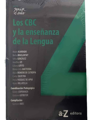 Los Cbc Y La Enseñanza De La Lengua, De Varios Autores. Serie Pensar En El Aula Editorial Az Editora, Tapa Rustica En Español, 2023