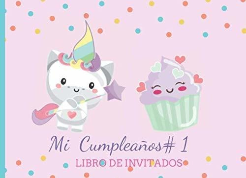 Mi Cumpleaños #1 Libro De Invitados: Libro De Firmas Para Fi