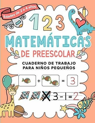 Matematicas De Preescolar Cuaderno De Trabajo Para.., de Curl, Caterpillar. Editorial Independently Published en inglés