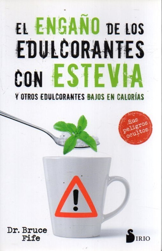 El Engaño De Los Edulcorantes Con Estevia Bruce Fife 