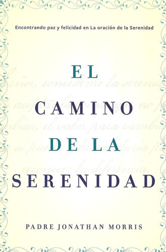 El Camino De La Serenidad, De Padre Jonathan Morris. Editorial Harpercollins, Tapa Blanda En Español, 2015
