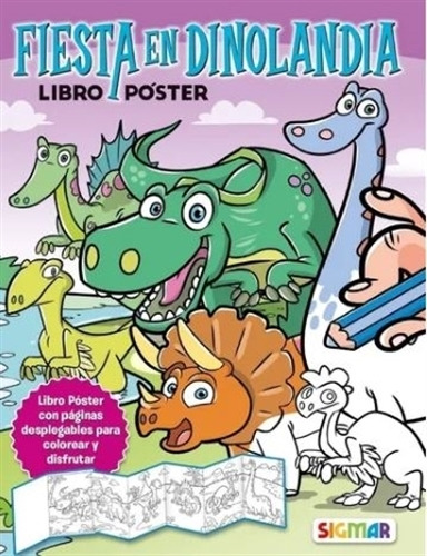 Fiesta En Dinolandia - Libro Poster, De No Aplica. Editorial Sigmar, Tapa Blanda En Español, 2022