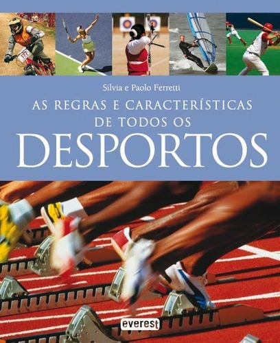 As Regras E Caracteristicas De Todos Os Desportos - Ferretti