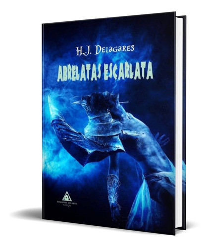 Abrelatas Escarlata, De H. J. Delagares. Editorial Atlantis, Tapa Blanda En Español, 2018