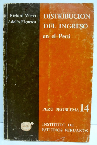 Distribución Del Ingreso En El Perú - Webb Y Figueroa (1975)