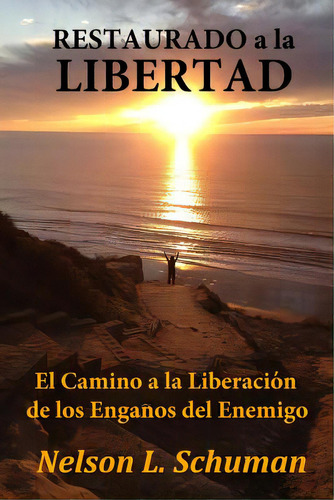 Restaurado A La Libertad: El Camino A La Liberacion De Los Enemigo, De Gannon, Maria Pimental. Editorial Createspace, Tapa Blanda En Español