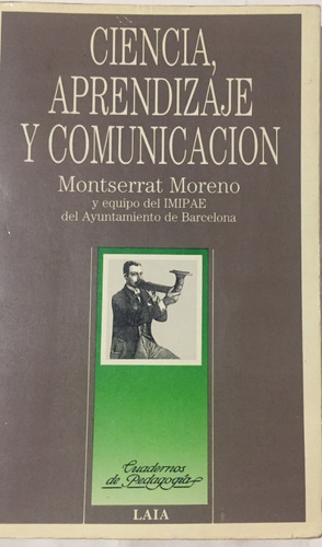 Libro Ciencia, Aprendizaje Y Comunicacion Montserrat Moreno