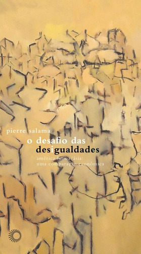 O desafio das desigualdades: América l, de Salama, Pierre. Estudos Editorial Editora Perspectiva Ltda., capa mole em português, 2011