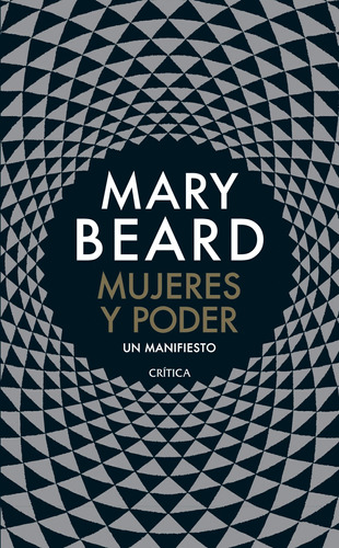 Mujeres y Poder: Un manifiesto, de Beard, Mary. Serie Fuera de colección Editorial Crítica México, tapa blanda en español, 2018
