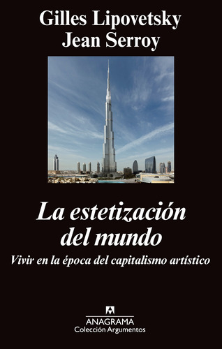 La Estetizacion Del Mundo. Vivir En La Época Del ...