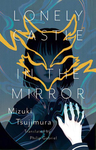 Lonely Castle In The Mirror, De Tsujimura, Mizuki. Editorial Erewhon Books, Tapa Dura En Inglés