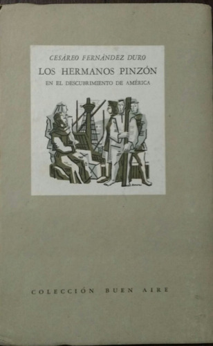 Los Hermanos Pinzón - Cesáreo Fernández Duro - Emecé - 1944