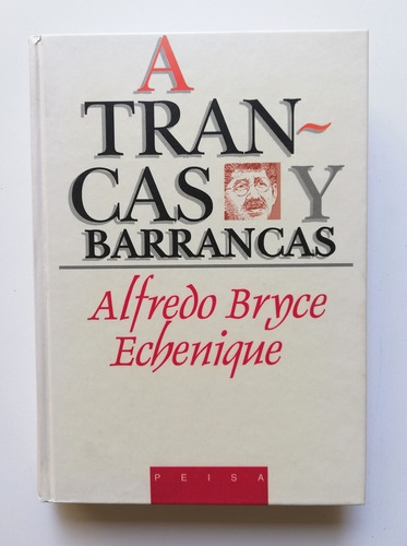 A Trancas Y Barrancas - Alfredo Bryce Echenique - Tapa Dura