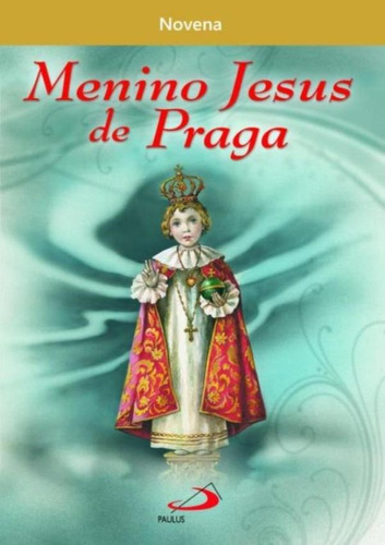 Novena Menino Jesus De Praga, De Padre Antonio Lucio Da Silva Lima. Editora Paulus, Capa Brochura Em Português