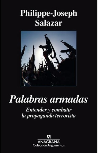 Palabras Armadas, de SALAZAR, PHILIPPE-JOSEPH. Editorial Anagrama, tapa blanda en español