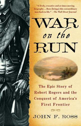 Libro: War On The Run: The Epic Story Of Robert Rogers And