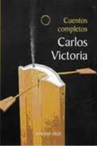 Cuentos Completos (victoria) - Victoria, Carlos