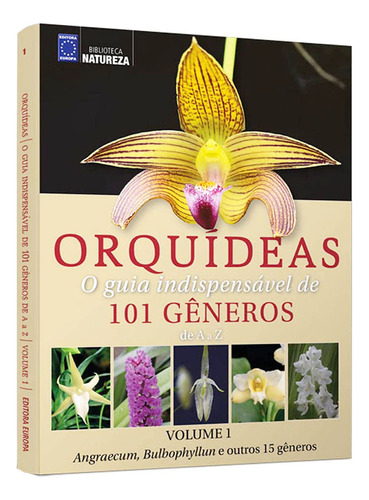 O Guia Indispensável De Orquídeas: Orquídeas 101 Gêneros, De A Europa., Vol. Volume 1. Europa Editora, Capa Dura Em Português, 2019