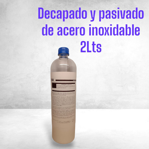 Liquido Para Decapado Y Pasivado De Acero Inoxidable 2lts