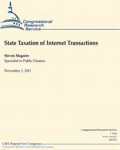 State Taxation Of Internet Transactions, De Steven Maguire. Editorial Createspace Independent Publishing Platform, Tapa Blanda En Inglés