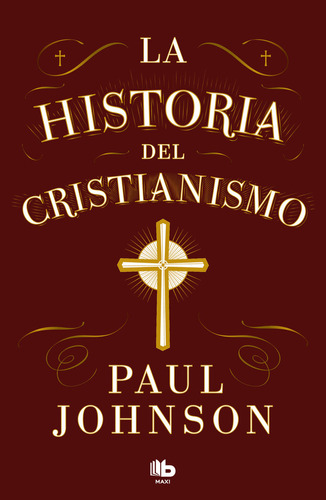 La Historia Del Cristianismo, De Paul Johnson. Editorial B De Bolsillo, Tapa Blanda En Español