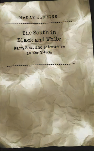 The South In Black And White, De Mckay Jenkins. Editorial University North Carolina Press, Tapa Blanda En Inglés