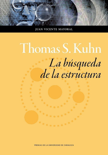 Thomas S Kuhn La Busqueda De La Estructura - Juan Vicente...