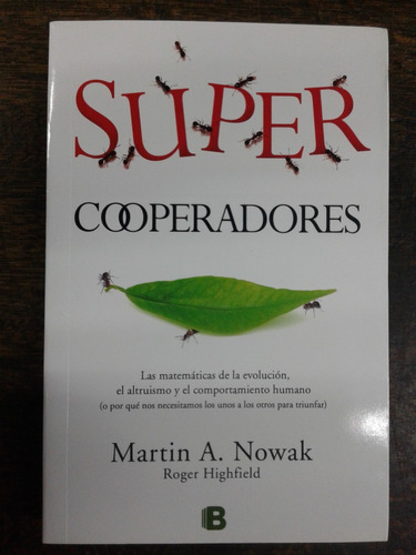 Imagen 1 de 5 de Supercooperadores * Martin A. Nowak *