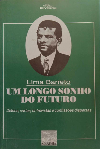 Livro Um Longo Sonho Do Futuro - Lima Barreto