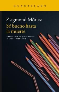 Se Bueno Hasta La Muerte - Zsigmond Moricz