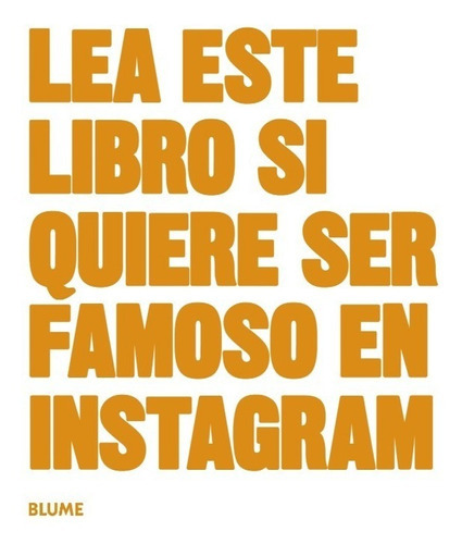 Lea Este Libro Si Quiere Ser Famoso En Instagram, De Jess Angel / Henry Carroll. Editorial Blume En Español