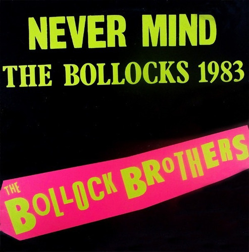 The Bollock Brothers - Never Mind The Bollocks 1983 (vinyl)