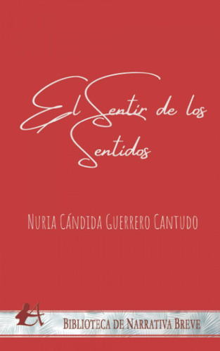 Libro: El Sentir De Los Sentidos. Guerrero Cantudo, Nuria Ca