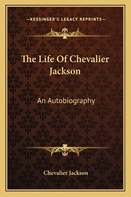 Libro The Life Of Chevalier Jackson: An Autobiography - J...