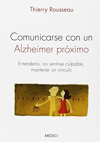 Libro Comunicarse Con Un Alzheimer Próximo De Thierry Rousse