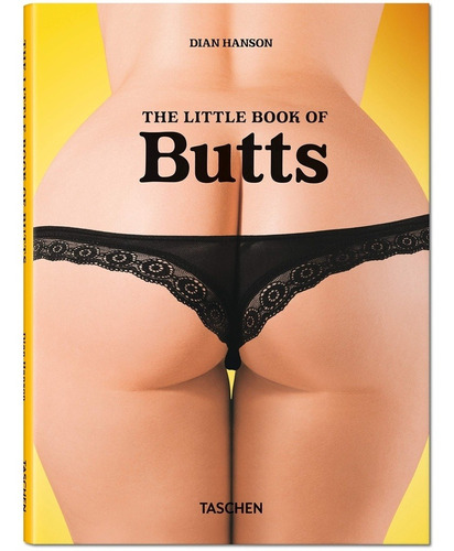 The Little Book Of Butts - Dian Hanson