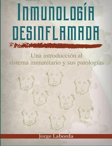 Inmunología Desinflamada: Una Introducción Al Sistema Inmuni