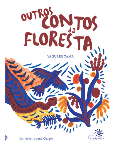 Outros Contos Da Floresta, De Yaguarê Yamã. Editorial Editora Peirópolis, Capa Mole, Edição 1 Em Português, 2024
