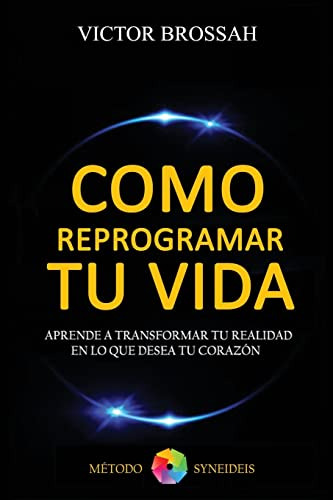 Como Reprogramar Tu Vida